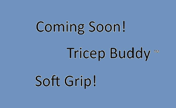 Tricep Buddy v2 (Soft Grip-Patent Pending)
